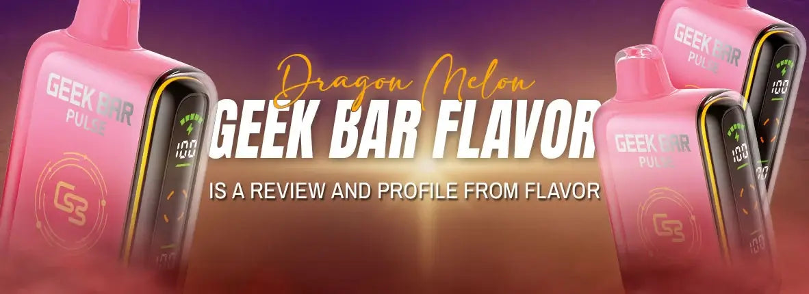 Dragon Melon Geek Bar flavor is a Review and Profile from Flavor
