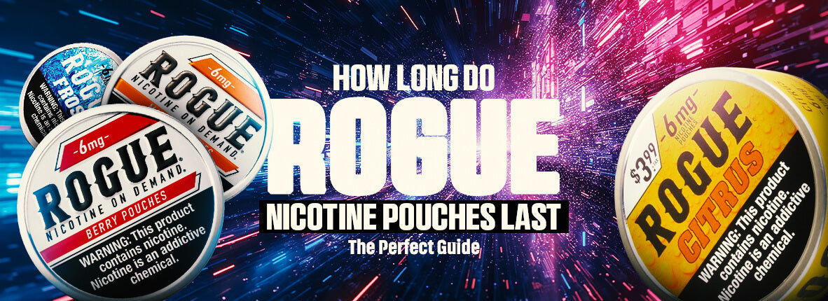 How Long Do Rogue Nicotine Pouches Last: