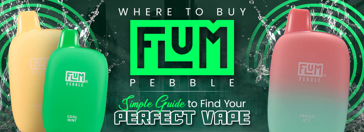 Where to Buy Flum Pebble?
