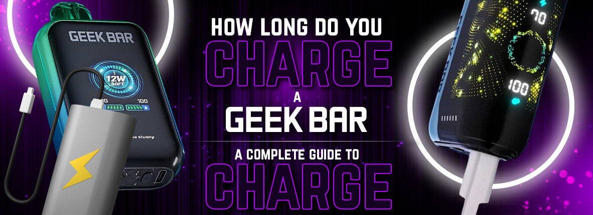 How Long Do You Charge a Geek Bar